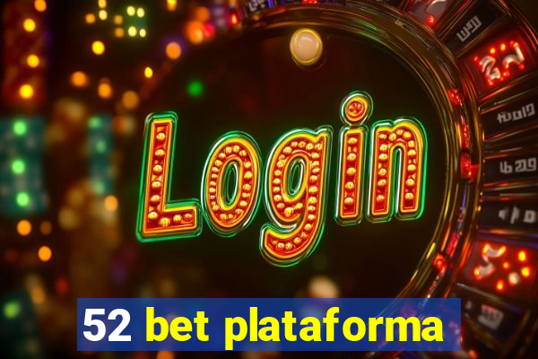 52 bet plataforma